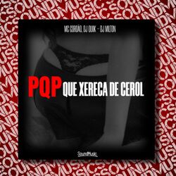Cover of Pqp Que Xereca de Cerol