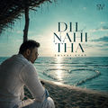 Dil Nahi Tha
