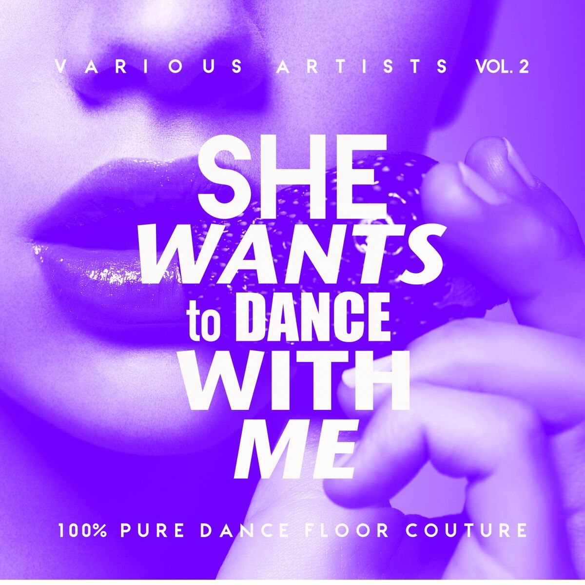 Album cover of She Wants To Dance With Me (100% Pure Dance Floor Couture), Vol. 2