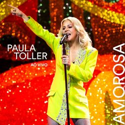 PAULA TOLLER - AO VIVO - AMOROSA (40 anos de carreira)
