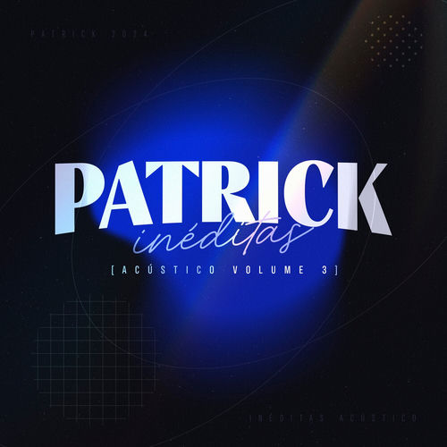 Patrick inéditas Vol 3 (Acústico)