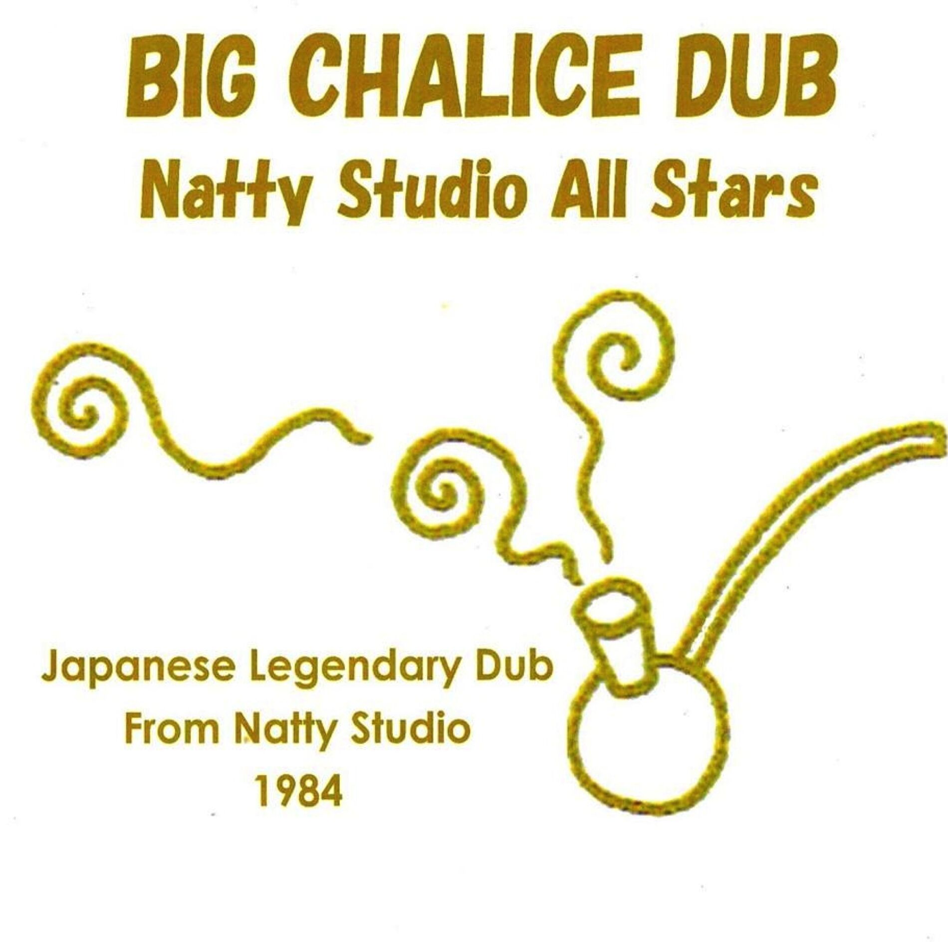 Album cover of Big Chalice Dub / Natty Studio All Stars - Japanese Legendary Dub From Natty Studio 1984
