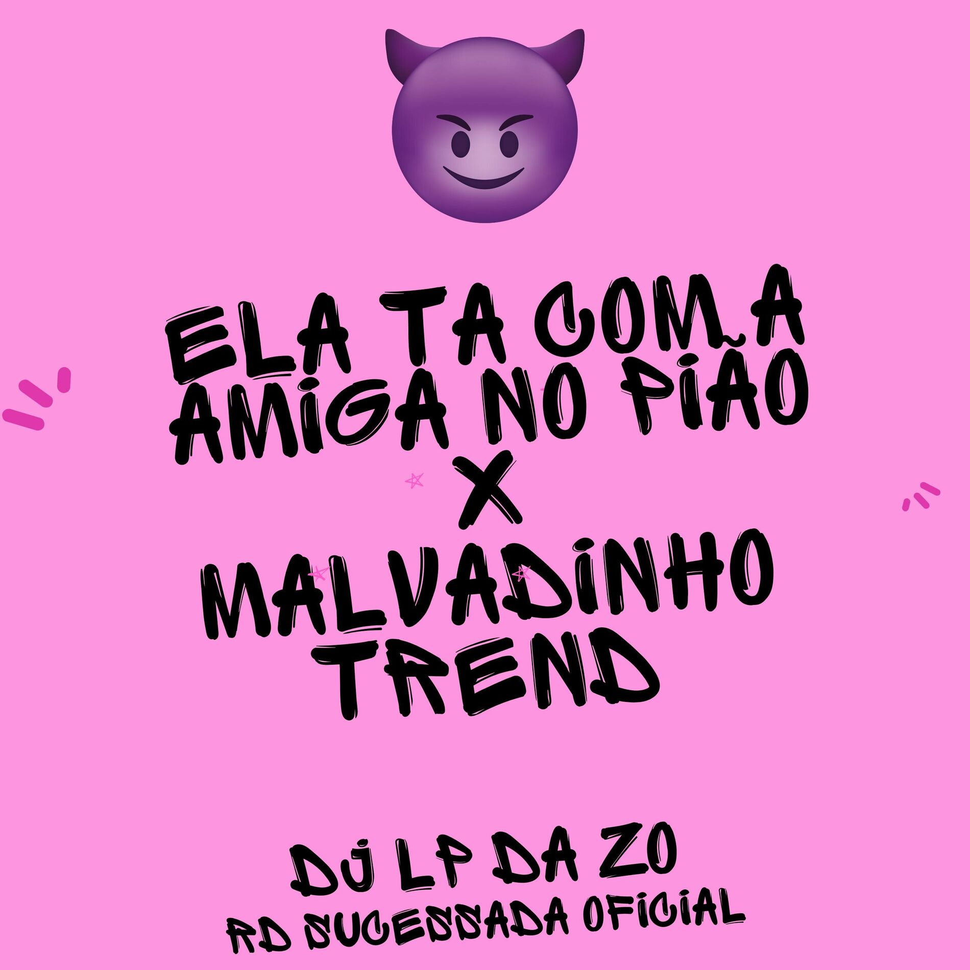 Album cover of Ela ta com a Amiga no Pião X Malvadinho Trend