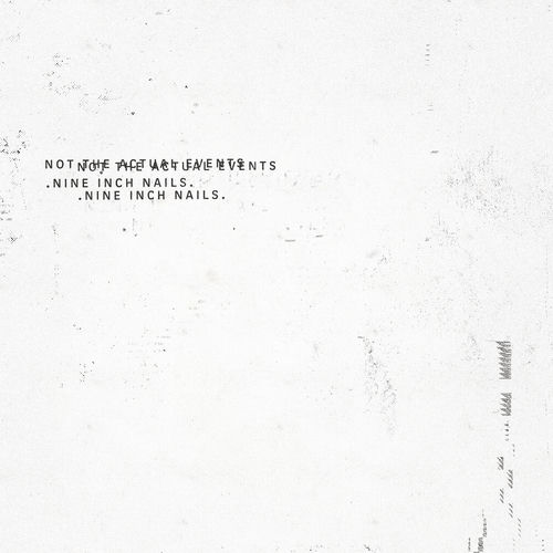 Nine Inch Nails – Not the Actual Events cover