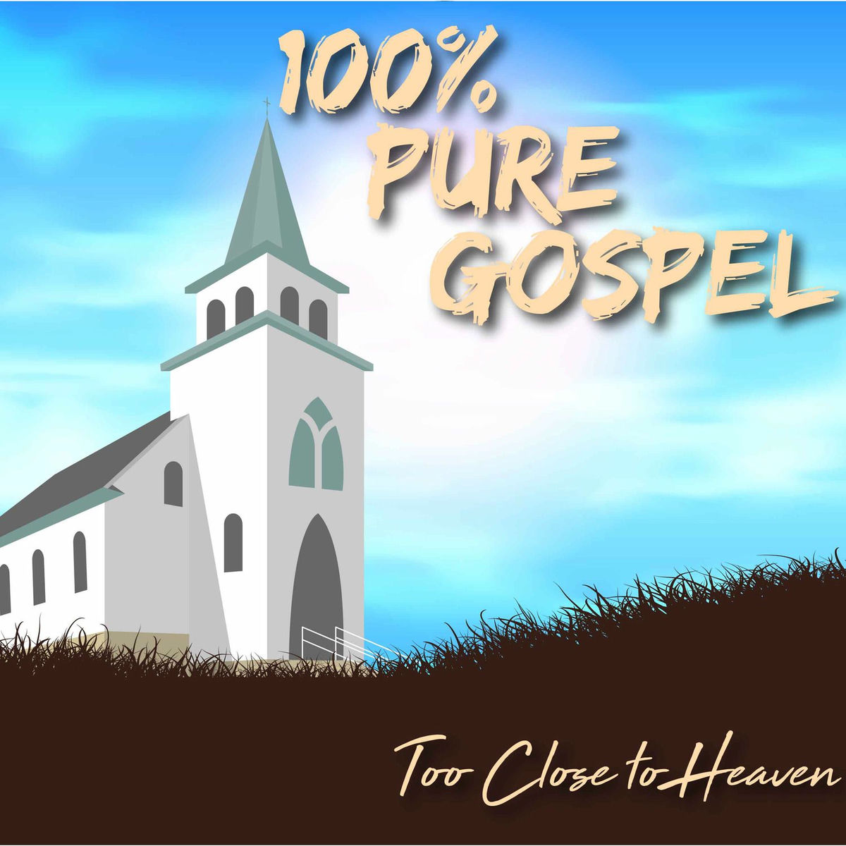Album cover of 100% Pure Gospel / Too Close to Heaven