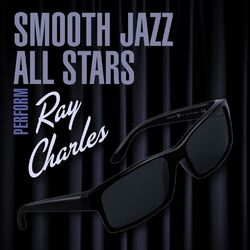 Cover of Smooth Jazz All Stars Perform Ray Charles