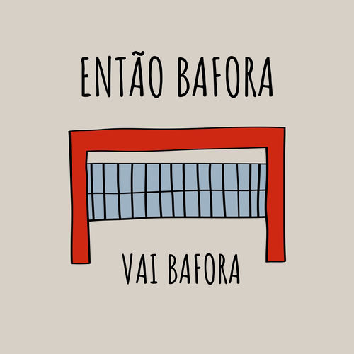 Então Bafora Vai Bafora