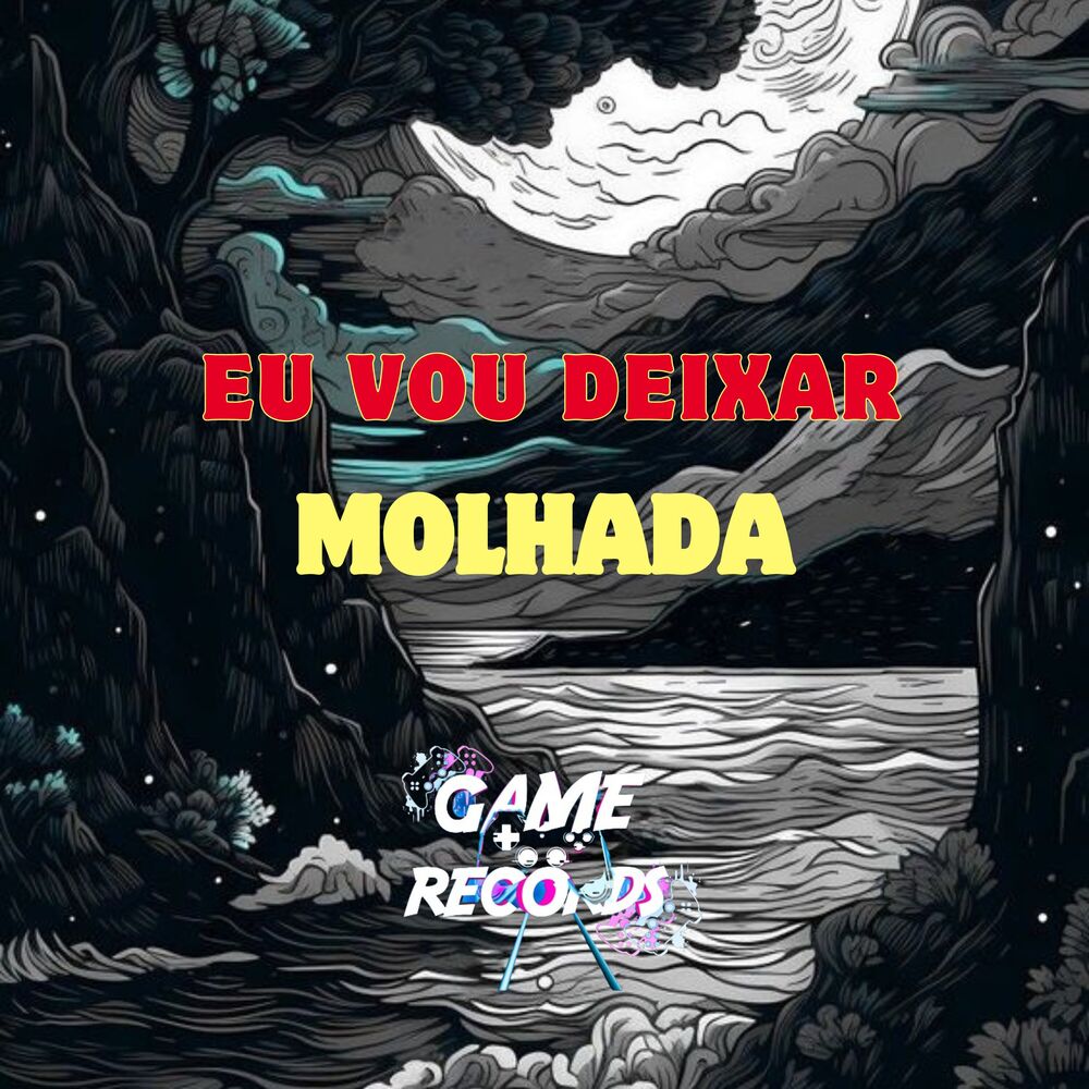 Picture of Eu vou Deixar Molhada
