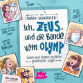 Ich, Zeus, und die Bande vom Olymp (G&ouml;tter und Helden erz&auml;hlen griechische Sagen)