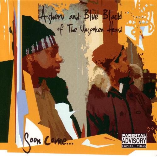 Asheru and Blue Black of The Unspoken Heard - Soon Come... | Deezer