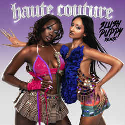 Haute Couture (Slush Puppy Remix)