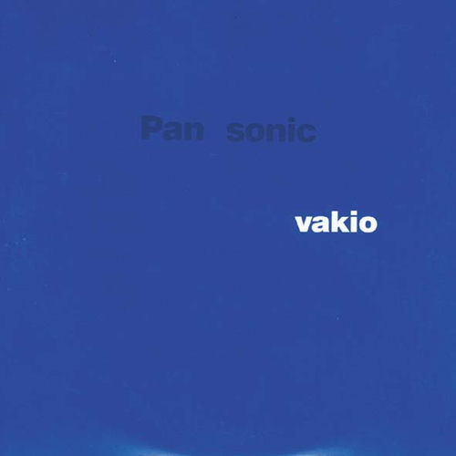 Pan Sonic - Vakio | Deezer