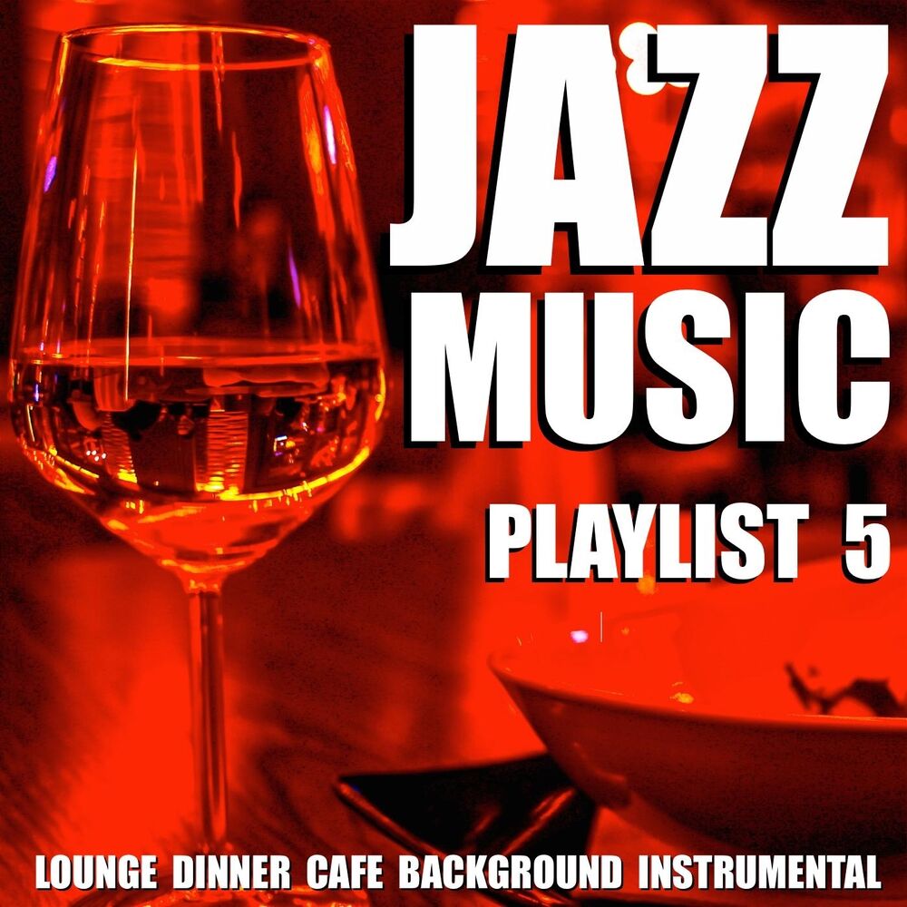 Picture of Jazz Music Playlist 5 (Lounge Dinner Cafe Background Instrumental)