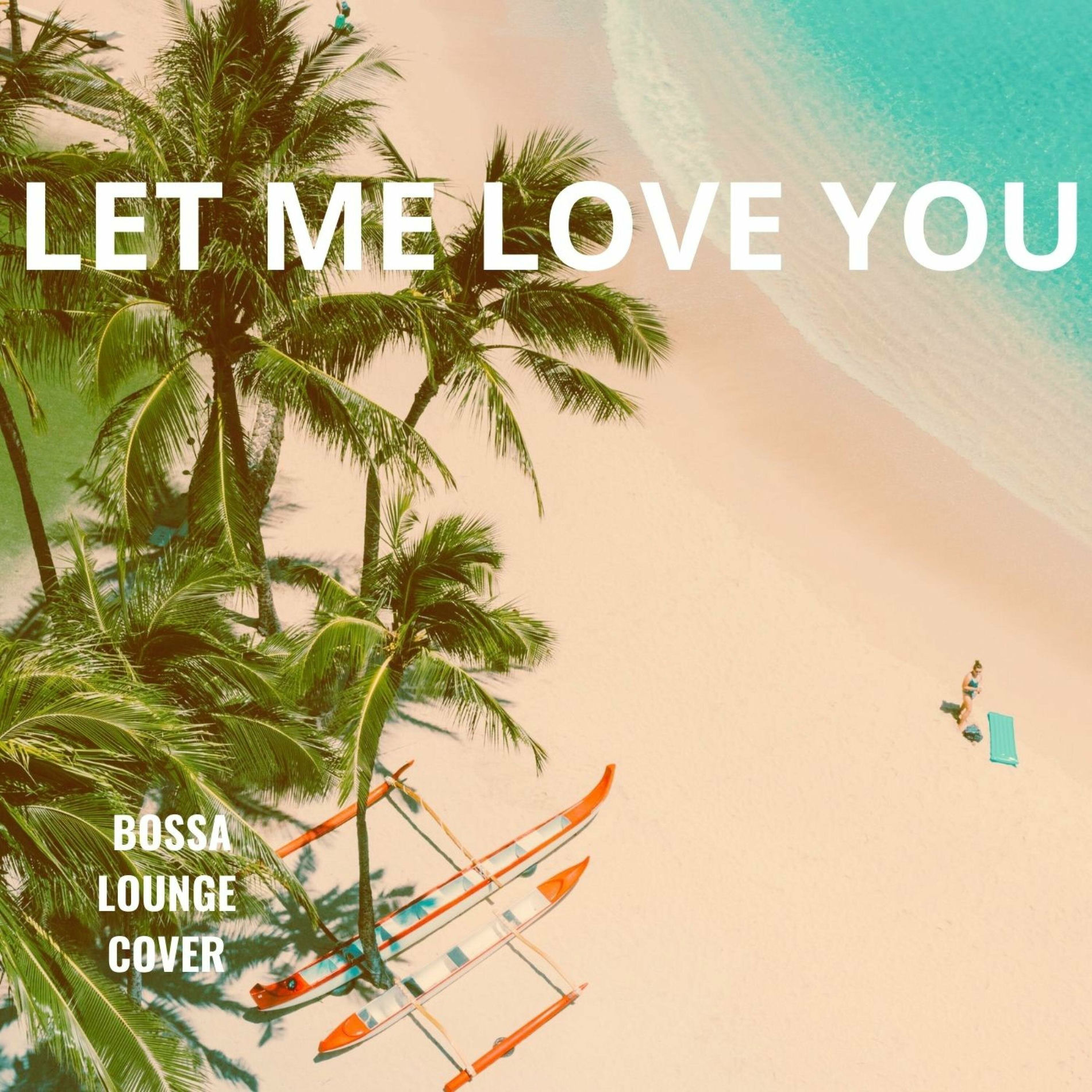 Album cover of Let me love you