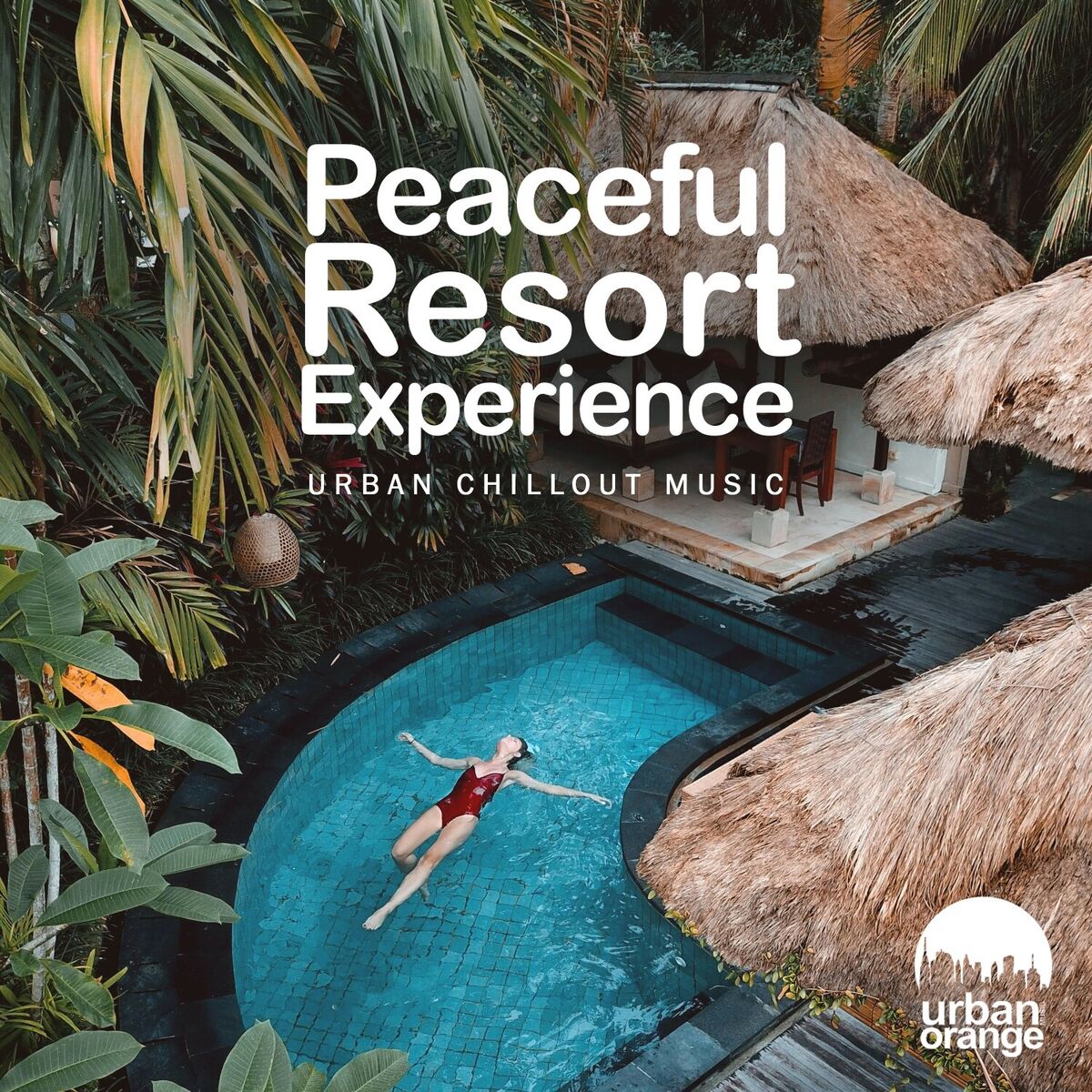 Album cover of Peaceful Resort Experice: Urban Chillout Music