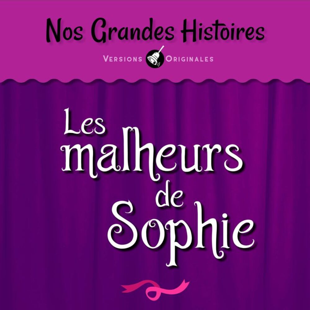 Picture of Nos grandes histoires : Les malheurs de Sophie