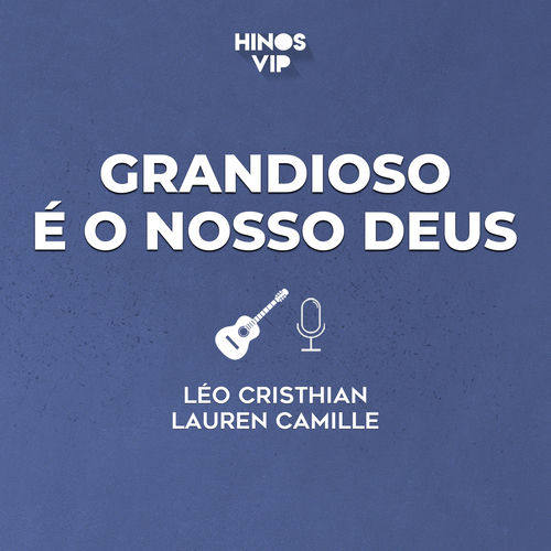 Grandioso é o nosso Deus by Hinos Vip - 110 BPM