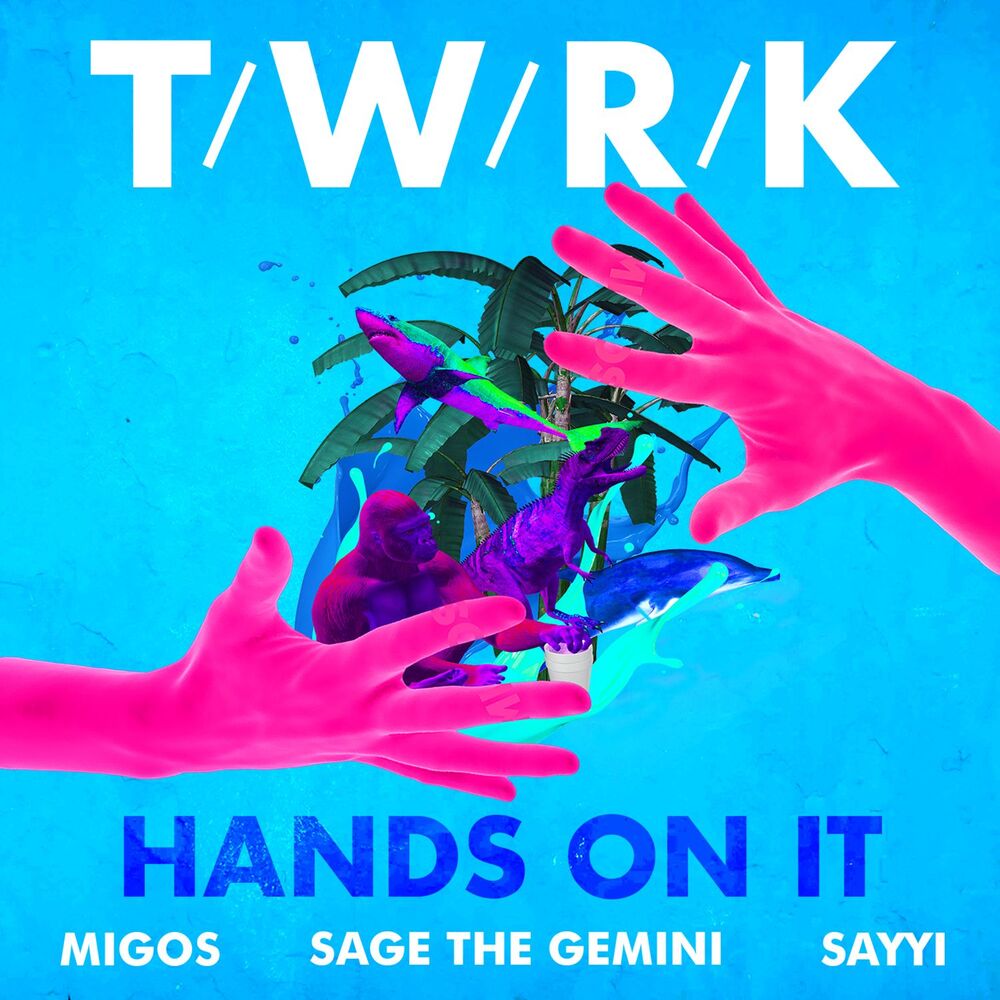 Picture of Hands On It (feat. Migos, Sage The Gemini & Sayyi)