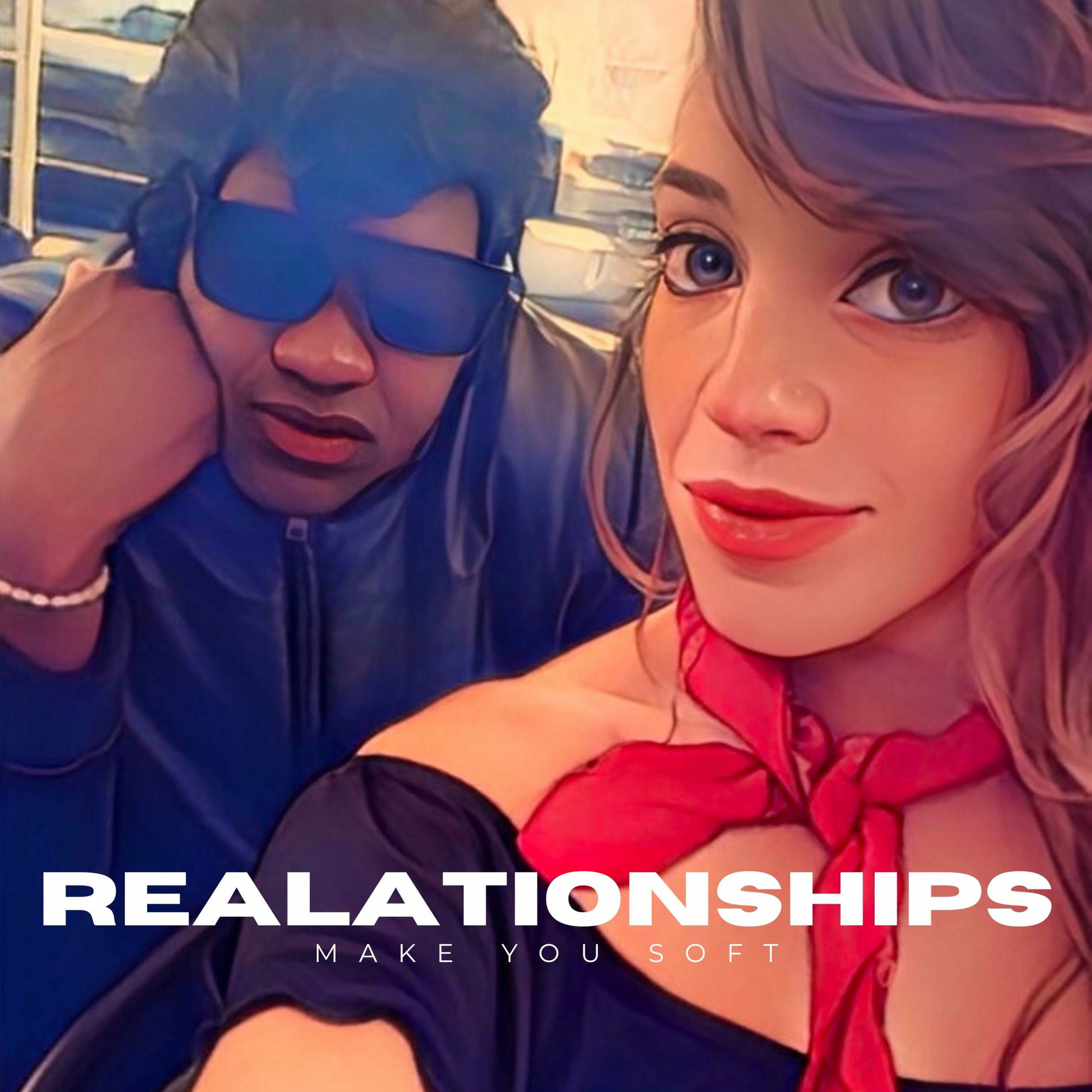 Album cover of Relationships Make You Soft