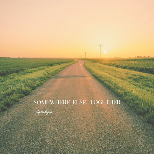 somewhere else, together by Aquilegia - 129 BPM