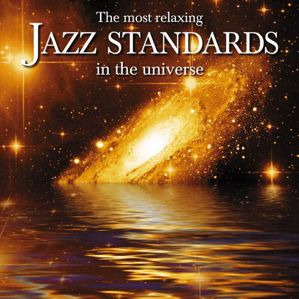 Album cover of The Most Relaxing Jazz Standards In The Universe