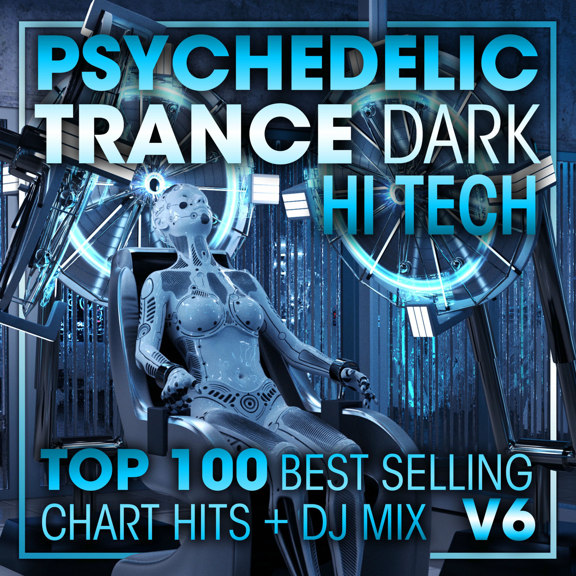 Album cover of Psychedelic Trance Dark Hi Tech Top 100 Best Selling Chart Hits + DJ Mix V6