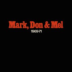 Cover of Mark, Don & Mel (1969-1971)