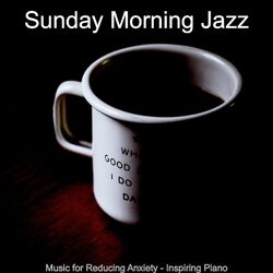 Cover of Music for Reducing Anxiety - Inspiring Piano