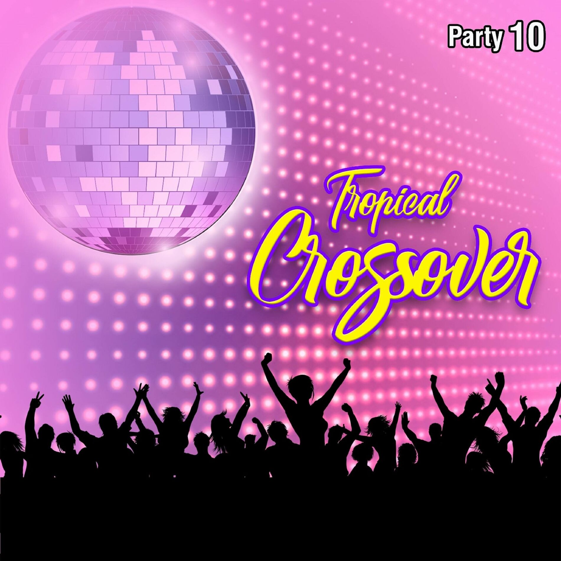 Album cover of Tropical Crossover Party, Vol.10