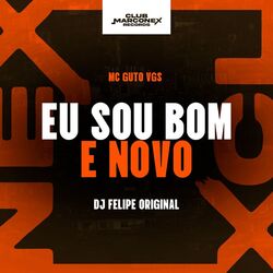 Eu Sou Bom e Novo