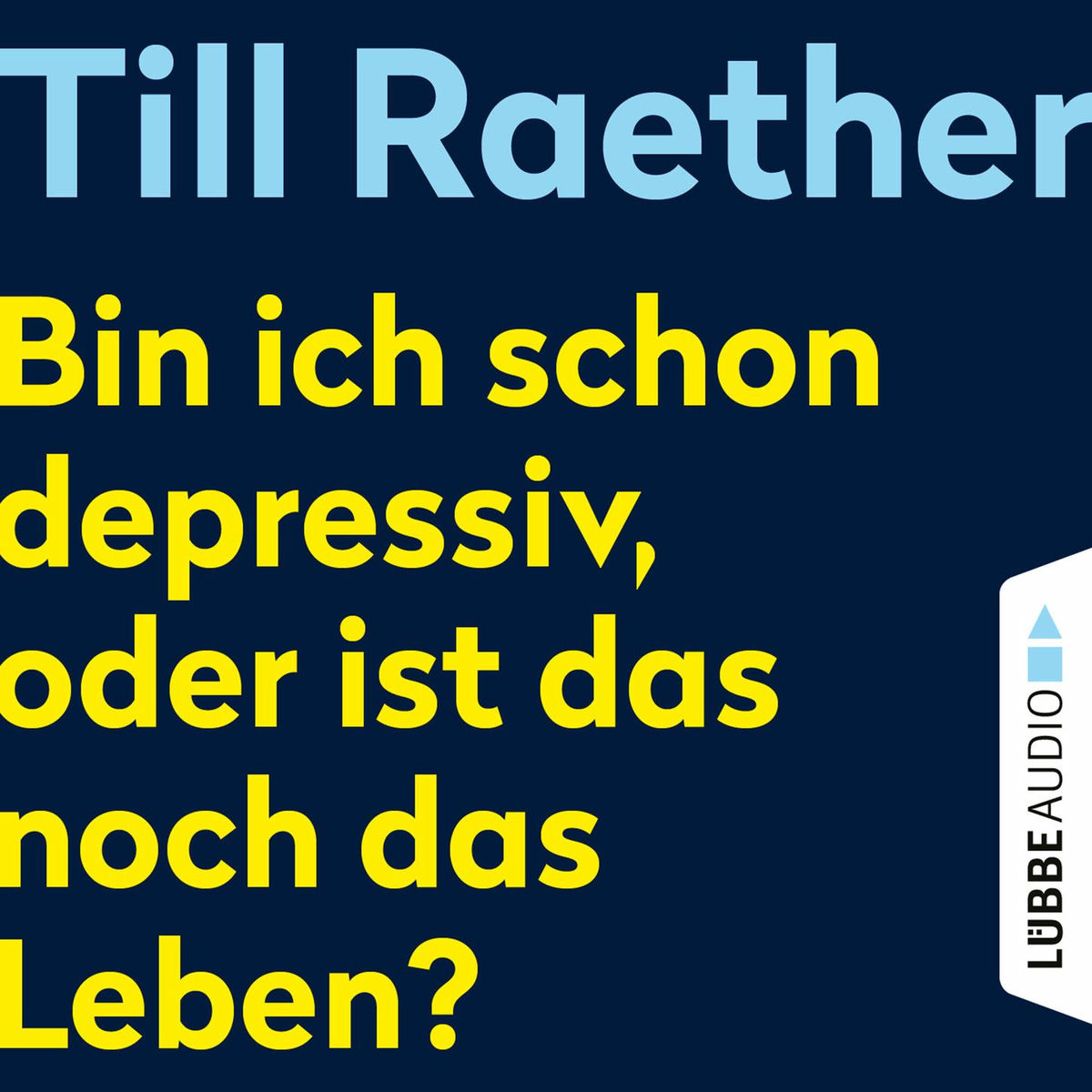 Album cover of Bin ich schon depressiv, oder ist das noch das Leben? (Ungekürzt)