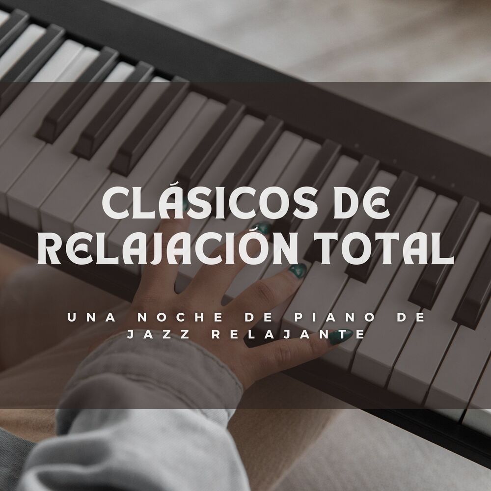 Picture of Clásicos De Relajación Total: Una Noche De Piano De Jazz Relajante