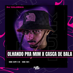 Cover of Olhando pra Mim X Casca de Bala by undefined