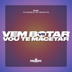 Cover of Vem Botar Vs Vou Te Macetar