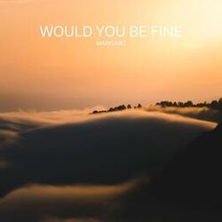 Would You Be Fine
