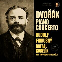 Cover of Dvořák: Piano Concerto, Op. 33 by Rudolf Firkušný (2025 Remastered, Studio 1960)