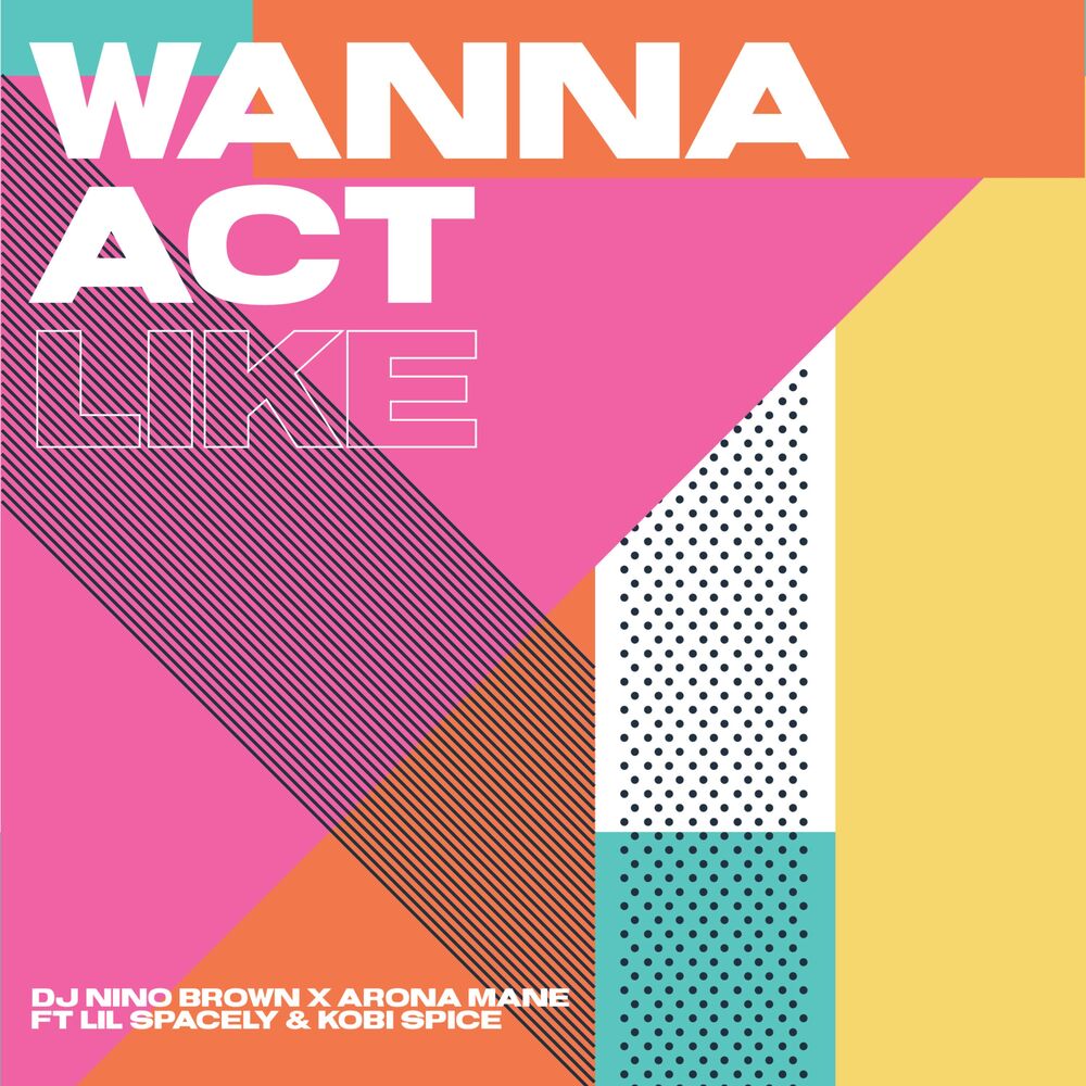 Picture of Wanna Act Like (feat. Lil Spacely & Kobi Spice)