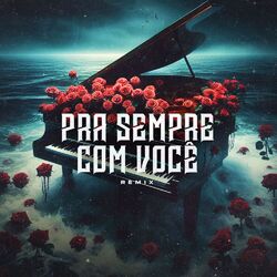 Cover of Pra Sempre Com Você (Remix)