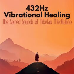 Cover of 432Hz Vibrational Healing - The Sacred Sounds of Tibetan Meditation