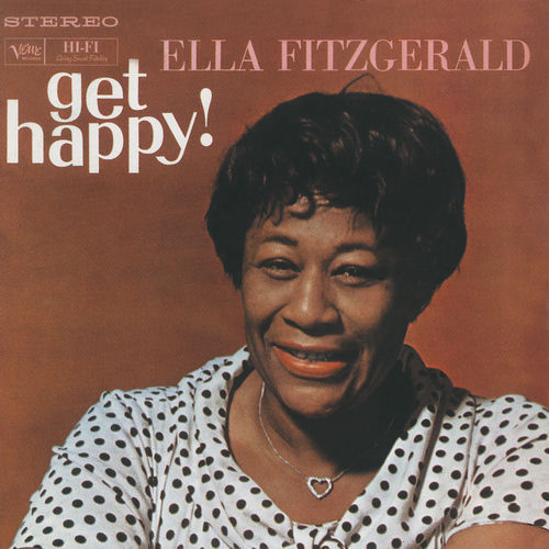 Ella Fitzgerald - Get Happy! (Expanded Edition) | Deezer