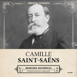 Cover of Original Classics, Vol. 091: Camille Saint-Saëns, Orchestral Masterpieces