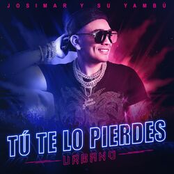 Cover of Tú Te Lo Pierdes (Versión Urbana)