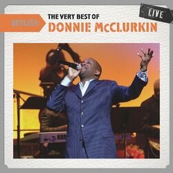 Cover of Setlist: The Very Best Of Donnie McClurkin LIVE