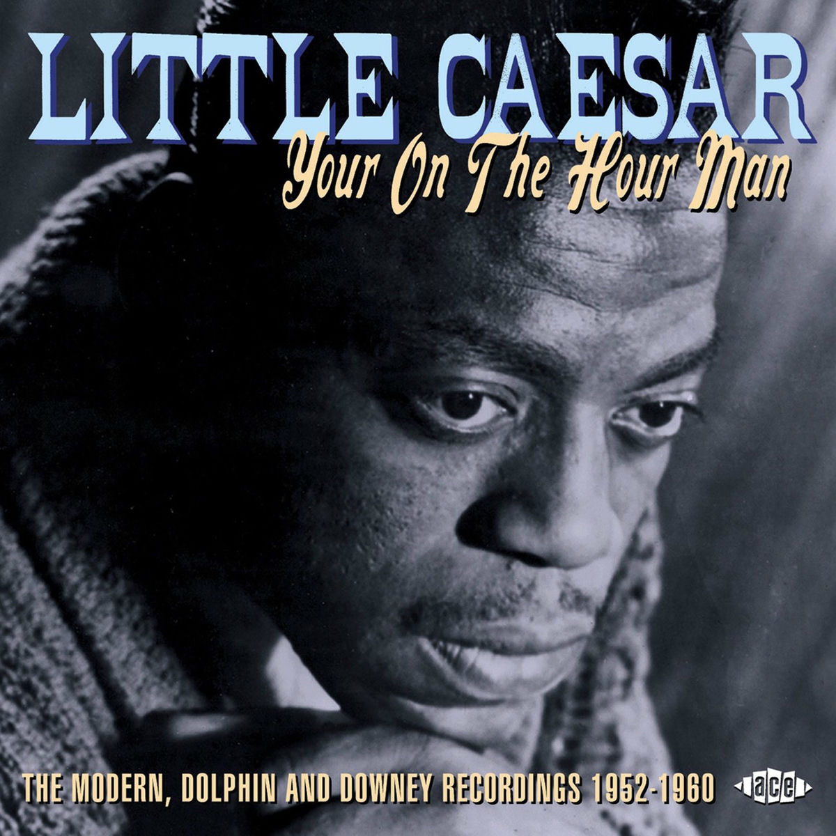 Album cover of Your on the Hour Man: The Modern, Dolphin and Downey Recordings 1952-1960