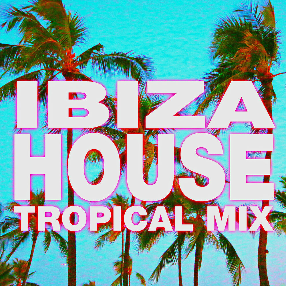 Picture of Ibiza House – Tropical Mix