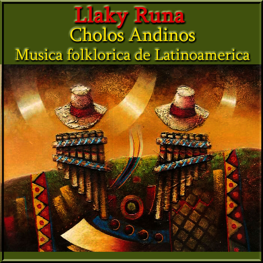 Picture of Llaky Runa - Cholos Andinos (Musica de Latinoamerica)