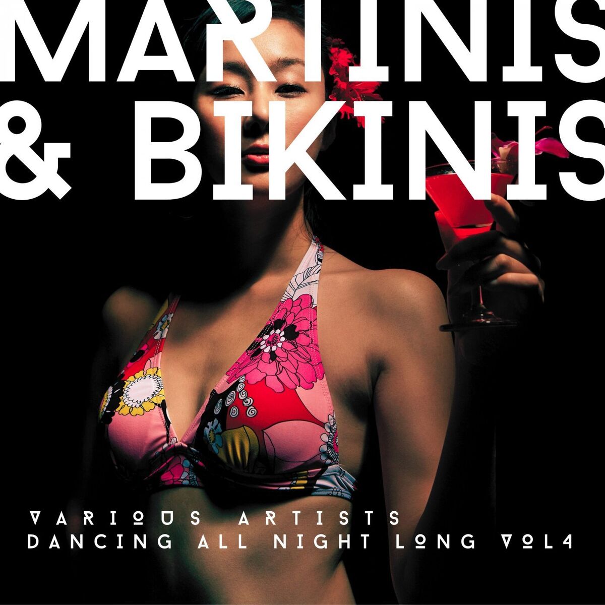 Album cover of Martinis & Bikinis (Dancing All Night Long), Vol. 4