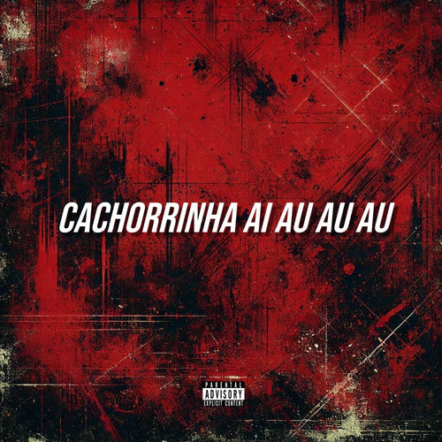 CACHORRINHA AI AU AU AU