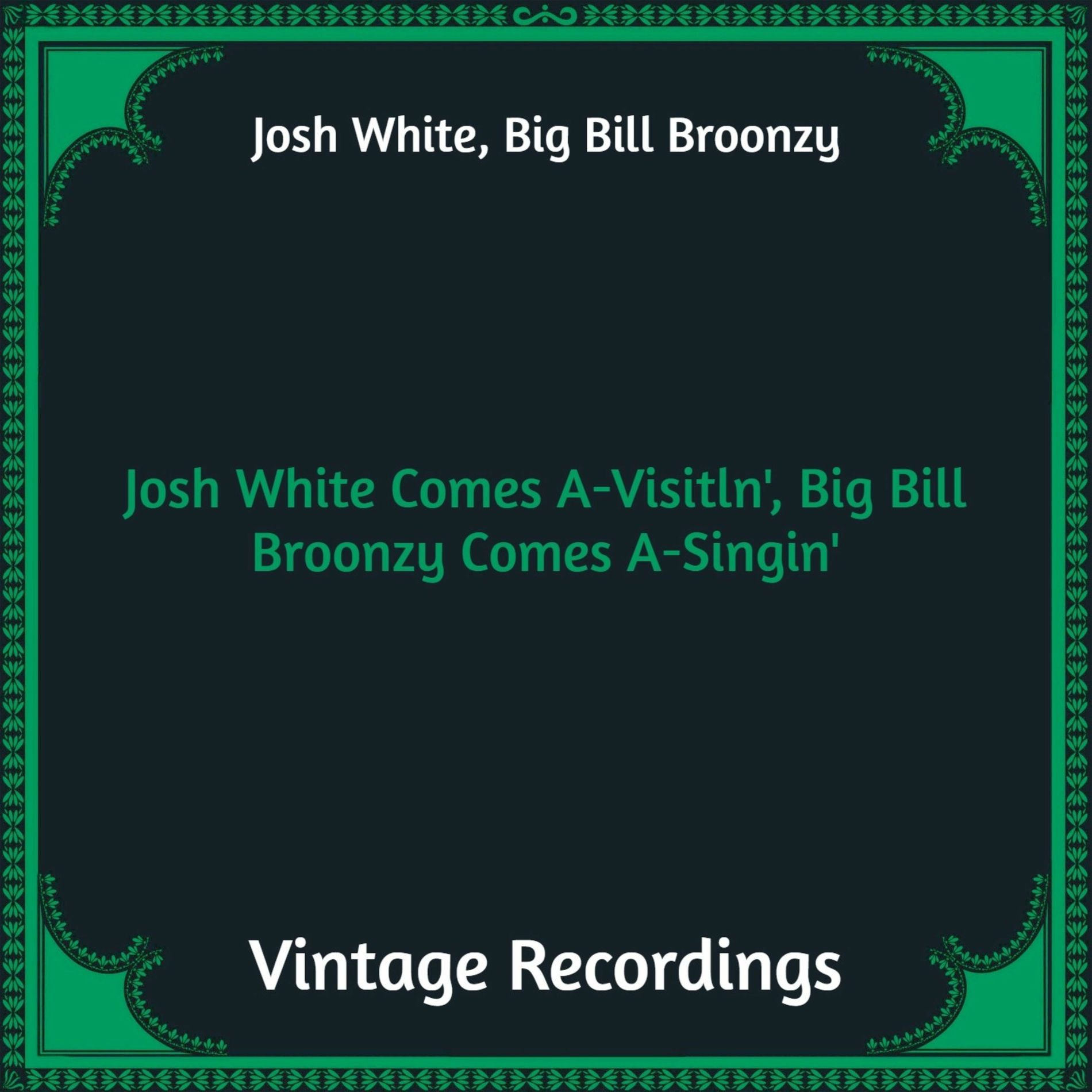 Album cover of Josh White Comes A-Visitln', Big Bill Broonzy Comes A-Singin'
