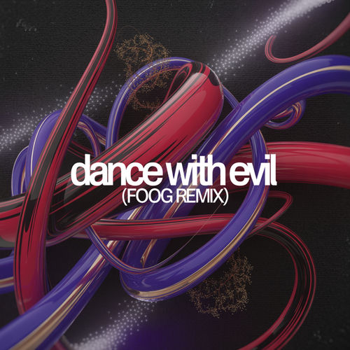 Dance With Evil (Foog Remix)